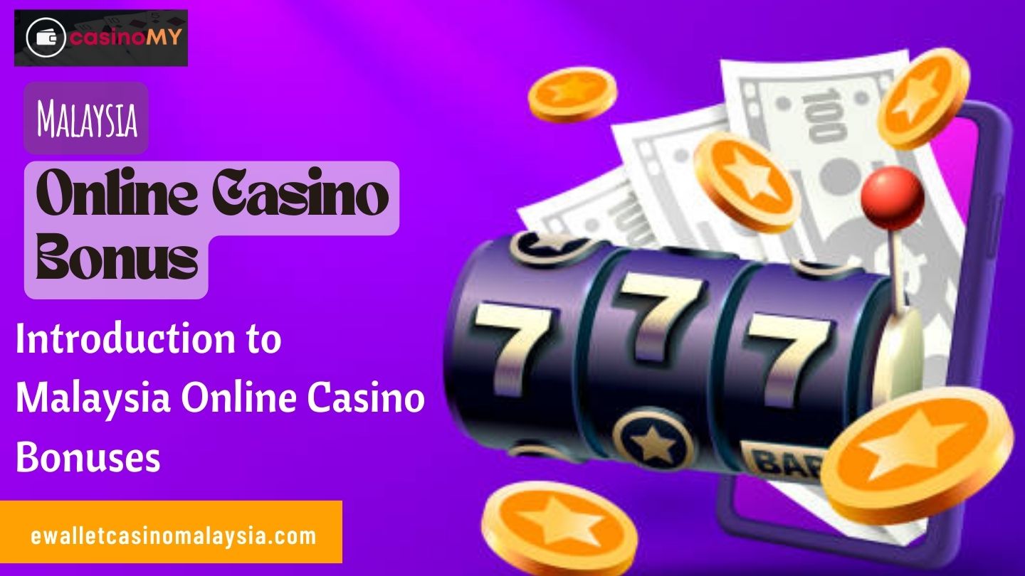 Malaysia Online Casino Bonus